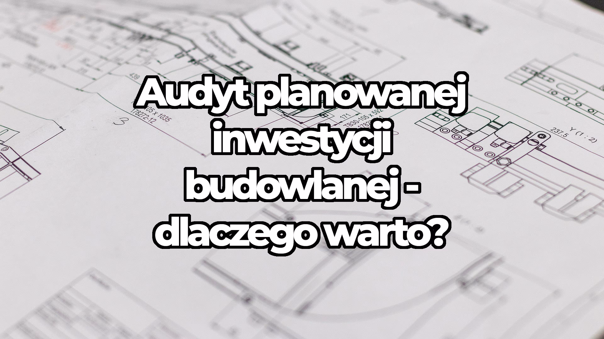 Co obejmują audyty budowlane?