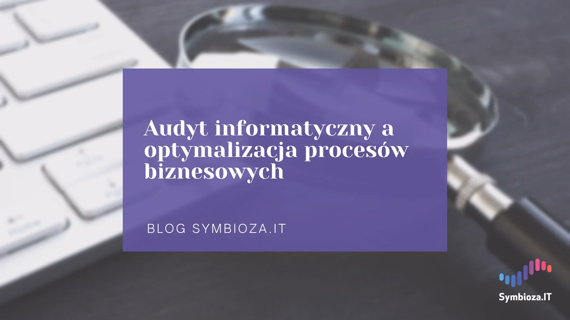Co to jest audyt procesów biznesowych?