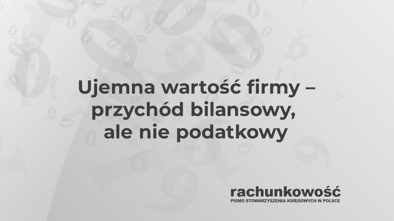 Czy ujemna wartość firmy jest przychodem podatkowym?