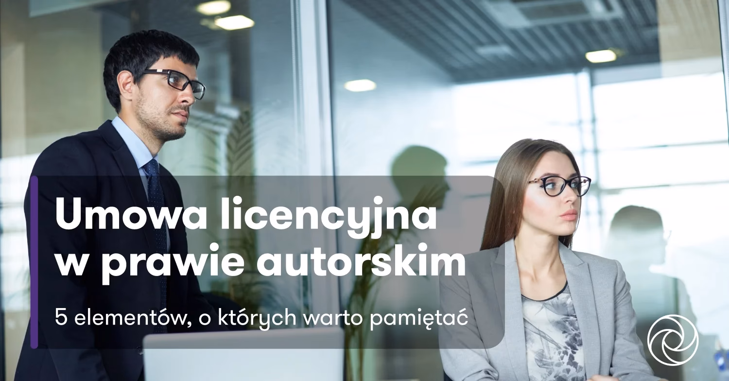 Co powinna zawierać umowa licencyjna?