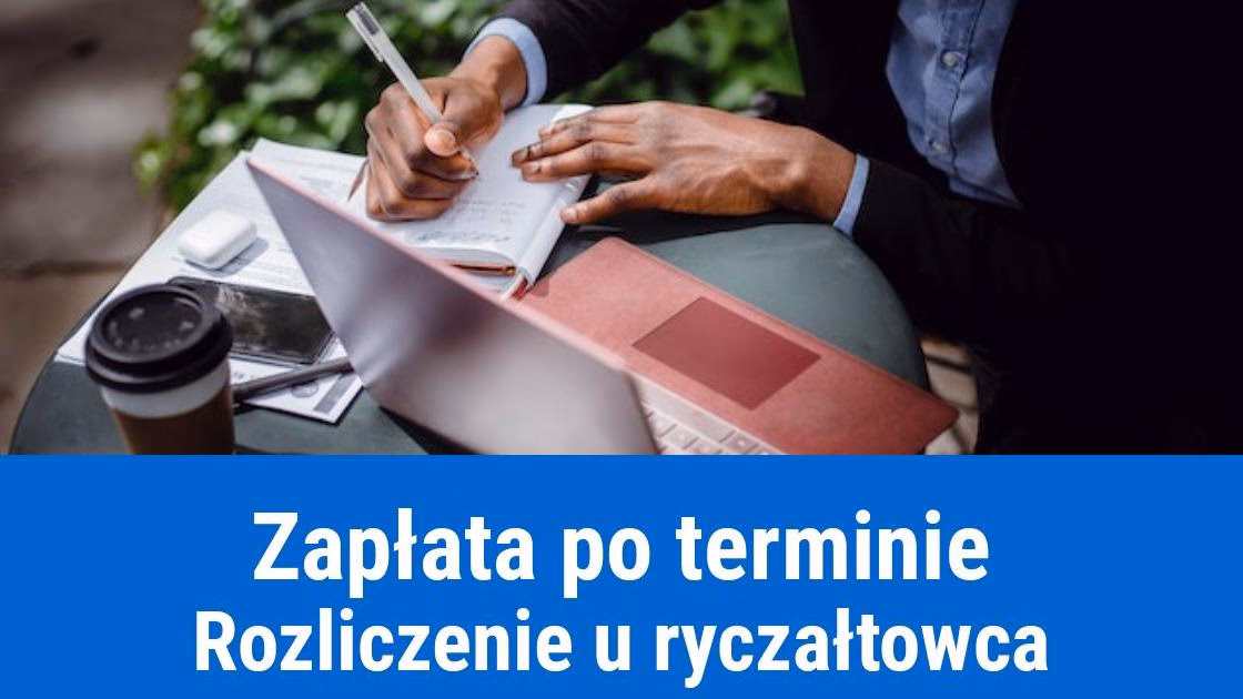 Co się stanie jak zapłacę fakturę po terminie?